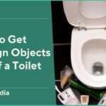 How to Get Foreign Objects Out of a Toilet Without Calling a Plumber?