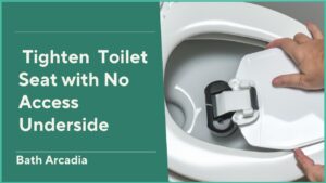 How to Tighten a Toilet Seat with No Access Underside