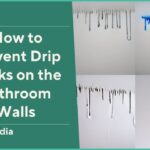 How to Prevent Drip Marks on the Bathroom Walls?
