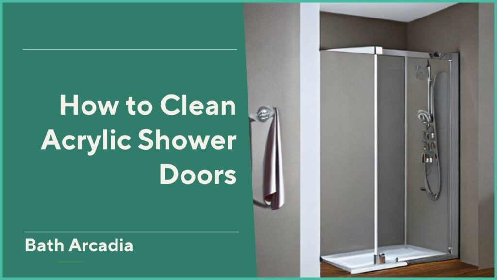 How to Clean Acrylic Shower Doors?