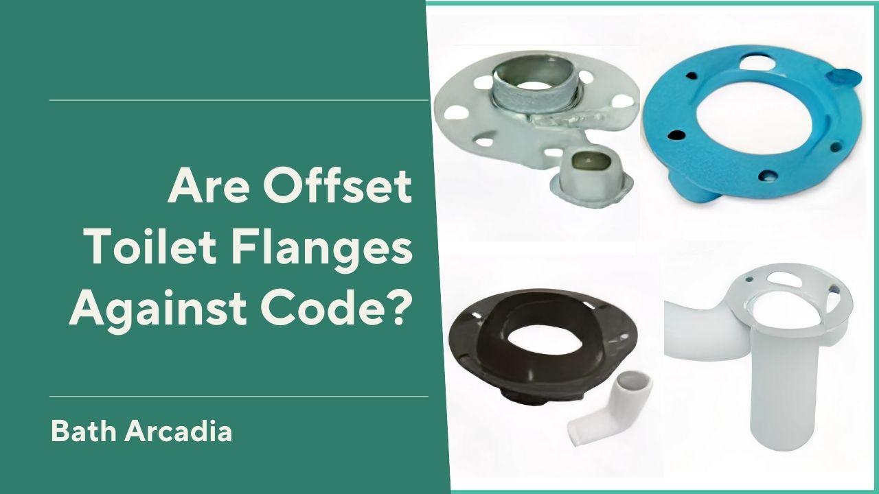 Are Offset Toilet Flanges Against Code?