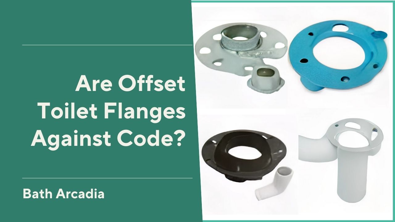 You are currently viewing Are Offset Toilet Flanges Against Code?