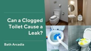 Can a Clogged Toilet Cause a Leak