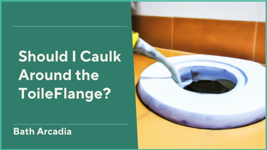 Should I Caulk Around the Toilet Flange?
