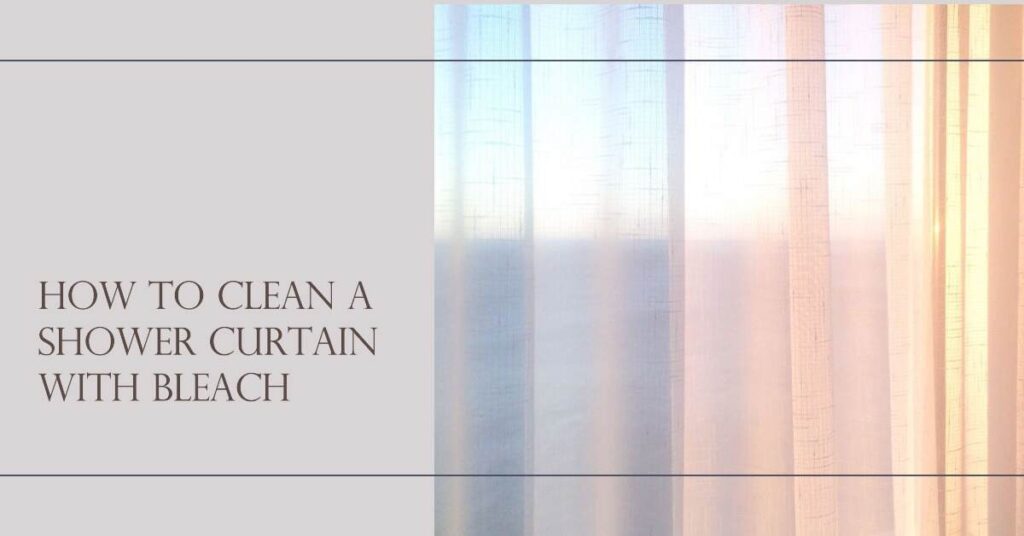 how to clean a shower curtain with bleach