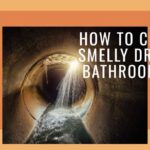 How to Clean a Smelly Drain in Bathroom Sink