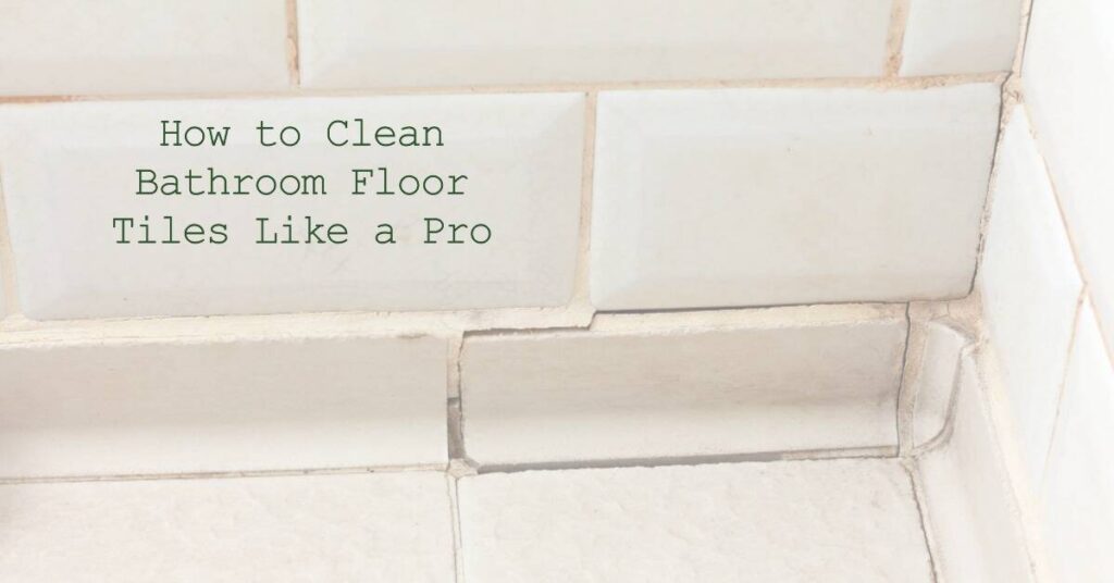 how to clean bathroom floor tiles l
