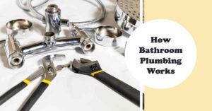 how bathroom plumbing works