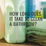 how long does it take to clean a bathroom