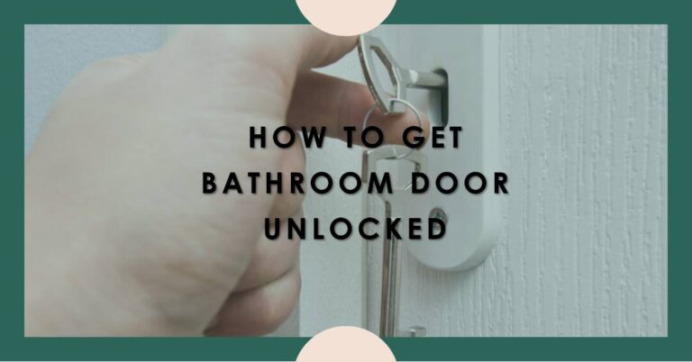 how to get bathroom door unlocked