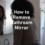 how to remove bathroom mirror